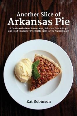 Another Slice of Arkansas Pie By Robinson 9780999873403 (Paperback)