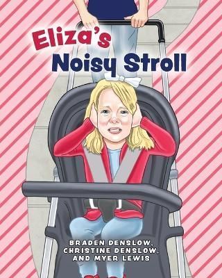 Eliza's Noisy Stroll By Braden Denslow 9780999873663 (Paperback)