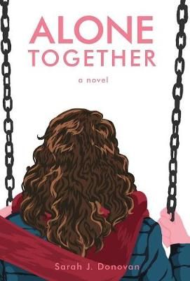Alone Together: A Novel By Donovan, Sarah J. 9780999876800 (Hardback)