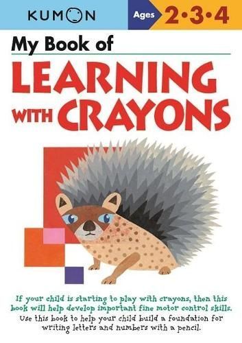 My Book of Learning With Crayons By Kumon Kumon 9780999878705