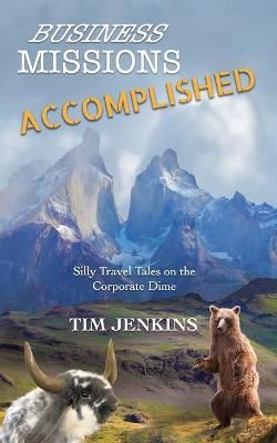 Business Missions Accomplished By Tim Jenkins 9780999881569