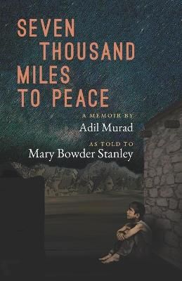 Seven Thousand Miles to Peace By Stanley 9780999898215 (Paperback)