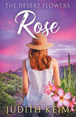 Desert Flowers - Rose By Keim 9780999900918 (Paperback)