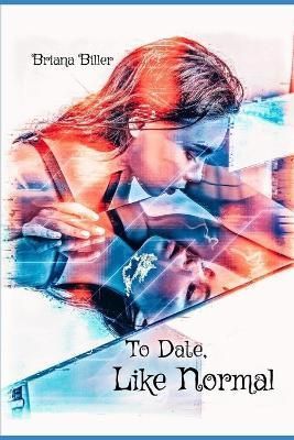 To Date, like Normal By Biller 9781005210069 (Paperback)