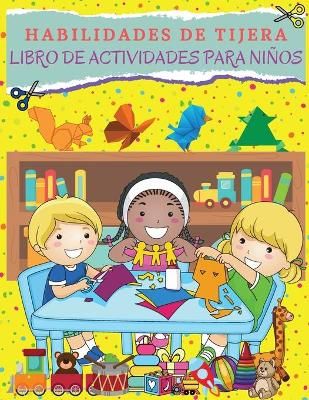 HABILIDADES DE TIJERA Libro De Actividades Para Ninos By Kim Wood
