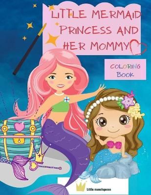 Little Mermaid Princess and her Mommy By David 9781008930285