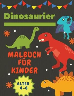 Dinosaurier Malbuch f?r Kinder Alter 4-8 By Daisy 9781008940246
