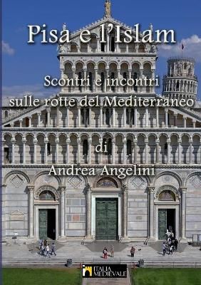 Pisa e l'Islam By Andrea Angelini 9781008987043 (Paperback)