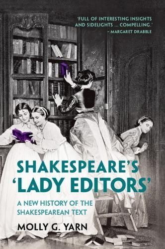 Shakespeare's 'Lady Editors' By Molly G. Yarn 9781009001120