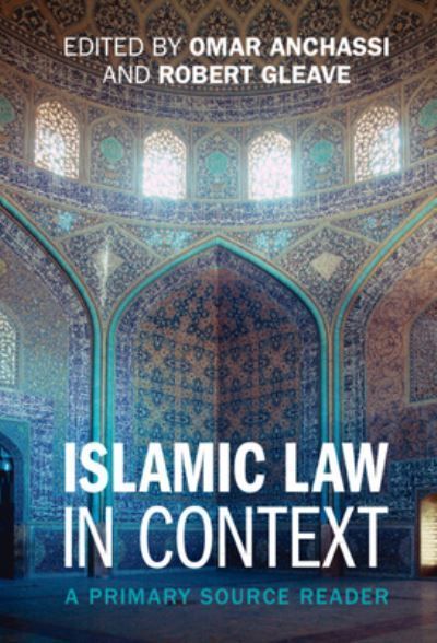 Islamic Law in Context By Omar Anchassi (editor), R. Gleave (editor)