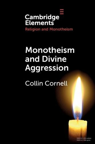Monotheism and Divine Aggression By Collin Cornell 9781009065894