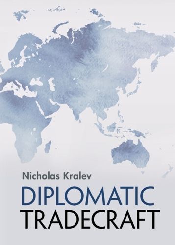 Diplomatic Tradecraft By Nicholas Kralev (editor) 9781009100410