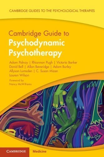 Cambridge Guide to Psychodynamic Psychotherapy By Adam Polnay