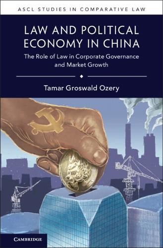 Law and Political Economy in China By Tamar Groswald Ozery (Hardback)