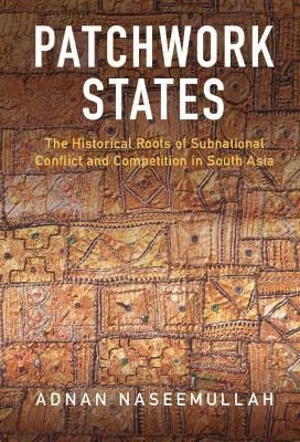 Patchwork States By Adnan Naseemullah 9781009158428 (Hardback)