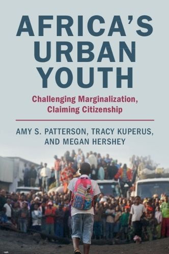 Africa's Urban Youth By Amy S. Patterson, Tracy Kuperus, Megan Hershey