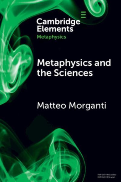 Metaphysics and the Sciences By Matteo Morganti 9781009238892