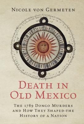 Death in Old Mexico By Nicole von Germeten 9781009261500 (Paperback)