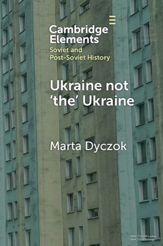 Ukraine Not 'The' Ukraine By Marta Dyczok 9781009365574 (Paperback)