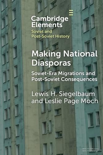 Making National Diasporas By Lewis H. Siegelbaum, Leslie Page Moch
