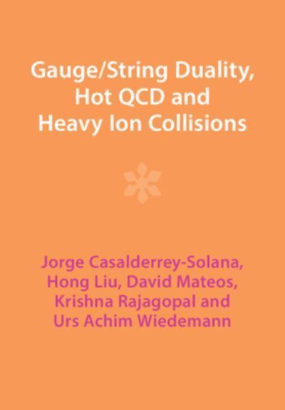 Gauge/string Duality, Hot QCD and Heavy Ion Collisions 9781009403528