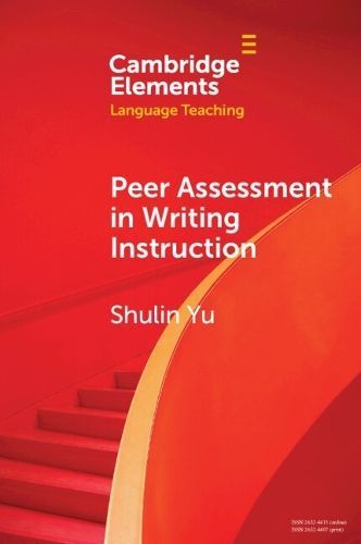 Peer Assessment in Writing Instruction By Shulin Yu 9781009429993