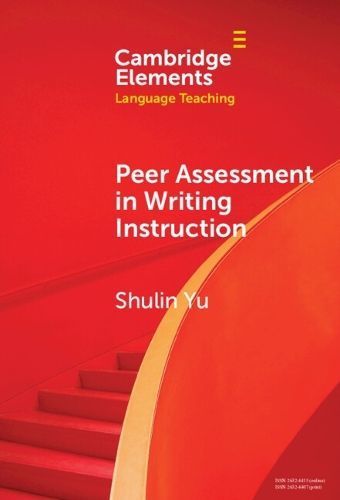 Peer Assessment in Writing Instruction By Shulin Yu 9781009475662