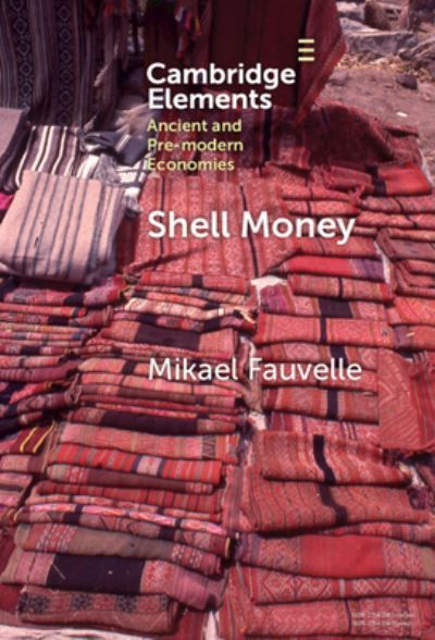 Shell Money By Mikael Fauvelle 9781009494434 (Hardback)