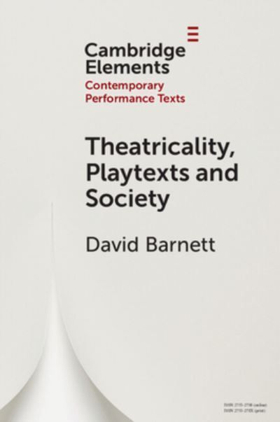 Theatricality, Playtexts and Society By David Barnett 9781009506281