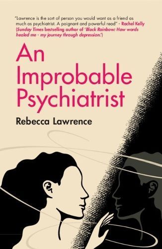 An Improbable Psychiatrist By Rebecca Lawrence 9781009515061