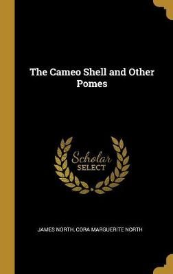 Cameo Shell and Other Pomes By James North 9781010256236 (Hardback)
