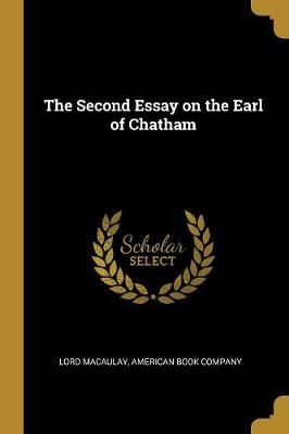 Second Essay on the Earl of Chatham By Macaulay 9781010287896
