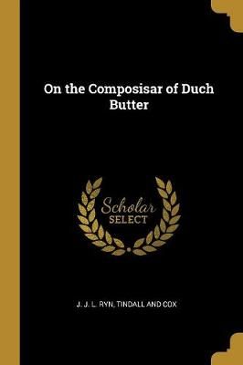 On the Composisar of Duch Butter By Ryn 9781010310464 (Paperback)
