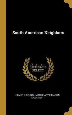 South American Neighbors By Stuntz 9781010355311 (Hardback)