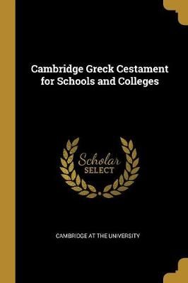 Cambridge Greck Cestament for Schools and Colleges 9781010375661