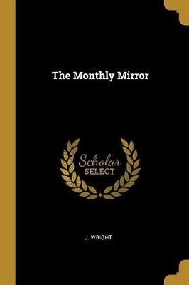 Monthly Mirror By Wright 9781010621034 (Paperback)