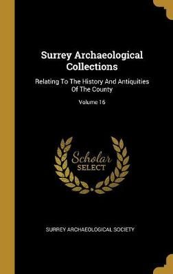 Surrey Archaeological Collections By Society 9781010810407 (Hardback)