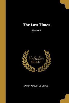Law Times; Volume 4 By Chase 9781010976738 (Paperback)