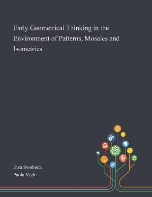 Early Geometrical Thinking in the Environment of Patterns, Mosaics and Isometries