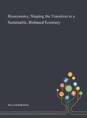 Bioeconomy By Iris Lewandowski 9781013269059 (Hardback)