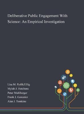 Deliberative Public Engagement With Science By Lisa M Pytlikzillig