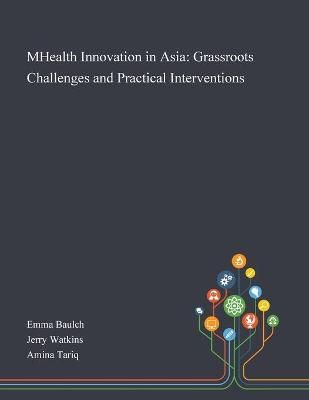 MHealth Innovation in Asia By Emma Baulch 9781013269684 (Paperback)