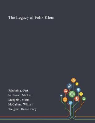 Legacy of Felix Klein By Gert Schubring 9781013271885 (Paperback)