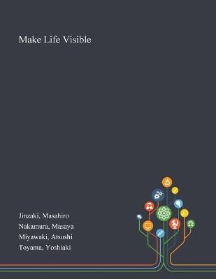 Make Life Visible By Jinzaki 9781013274169 (Paperback)