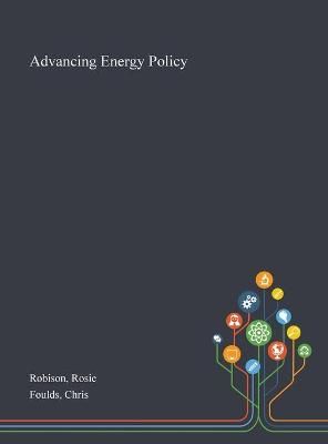 Advancing Energy Policy By Robison 9781013275951 (Hardback)