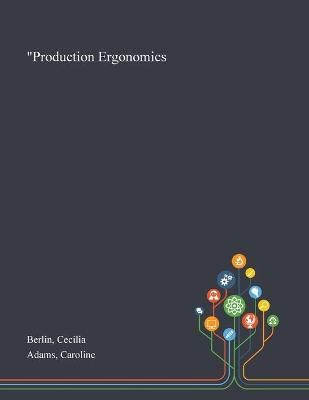 "Production Ergonomics By Cecilia Berlin 9781013287909 (Paperback)