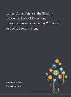 White-Collar Crime in the Shadow Economy By Petter Gottschalk