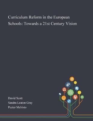 Curriculum Reform in the European Schools By David Scott 9781013291104
