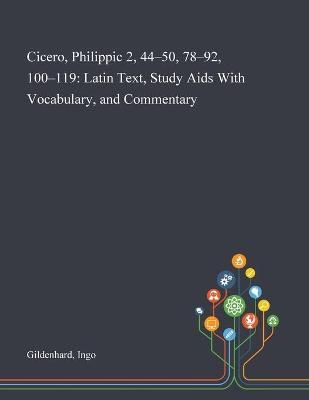 Cicero, Philippic 2, 44-50, 78-92, 100-119 By Ingo Gildenhard