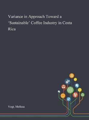 Variance in Approach Toward a 'Sustainable' Coffee Industry in Costa Rica